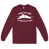 Burgundy i don't fall over i do random gravity checks Long Sleeve Tee - artisFamous
