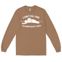 Toasted Coconut i don't fall over i do random gravity checks Long Sleeve Tee - artisFamous