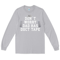 Moon Dust don't worry dad has duct tape funny saying gift t shirt Long Sleeve Tee - artisFamous