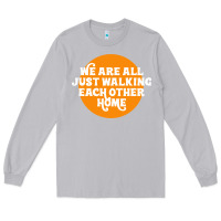 Moon Dust We are all just walking each other home Long Sleeve Tee - artisFamous