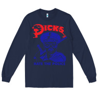 Navy Dicks Hate The Police Long Sleeve Tee - artisFamous