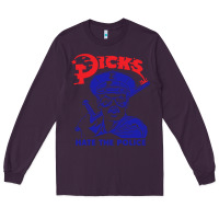 Plum Dicks Hate The Police Long Sleeve Tee - artisFamous