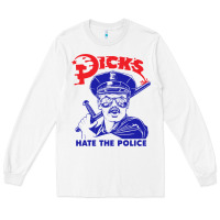 White Dicks Hate The Police Long Sleeve Tee - artisFamous