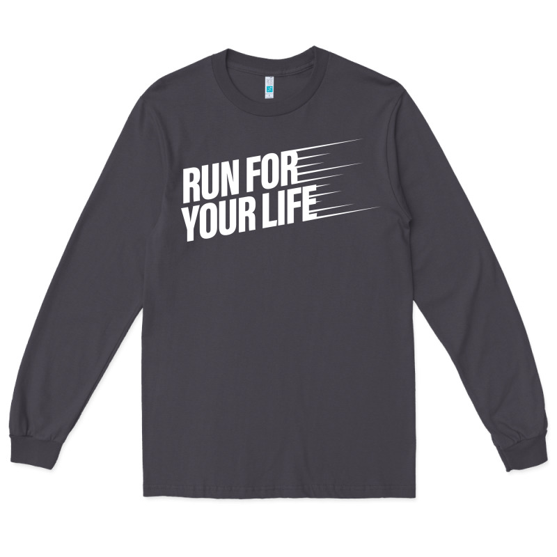 Run For Your Life Long Sleeve Tee by artisFamous | Teevron
