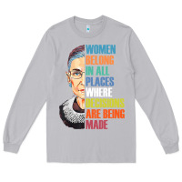 Women Belong In All Places R.u.th Bader Gins.burg R.b.g T Shirt Long Sleeve Tee | Teevron