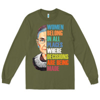 Army Green women belong in all places r.u.th bader gins.burg r.b.g t shirt Long Sleeve Tee - artisFamous
