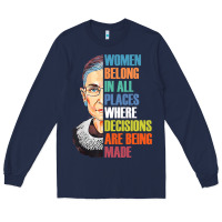 Navy women belong in all places r.u.th bader gins.burg r.b.g t shirt Long Sleeve Tee - artisFamous