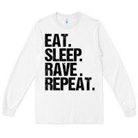 White eat sleep rave repeat Long Sleeve Tee - artisFamous
