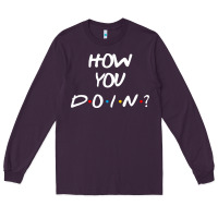 Plum friends how you doin reunion Long Sleeve Tee - artisFamous