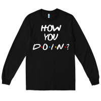 Black friends how you doin reunion Long Sleeve Tee - artisFamous