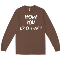 Chestnut friends how you doin reunion Long Sleeve Tee - artisFamous