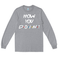 Heather Grey friends how you doin reunion Long Sleeve Tee - artisFamous
