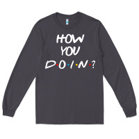 Smoke friends how you doin reunion Long Sleeve Tee - artisFamous
