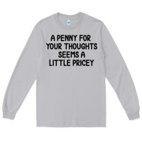 Moon Dust funny, penny for your thoughts Long Sleeve Tee - artisFamous
