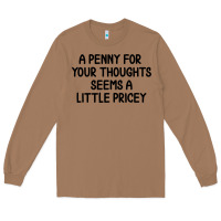 Toasted Coconut funny, penny for your thoughts Long Sleeve Tee - artisFamous