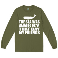 Army Green seinfeld   the sea was angry that day my friends Long Sleeve Tee - artisFamous