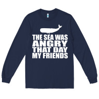 Navy seinfeld   the sea was angry that day my friends Long Sleeve Tee - artisFamous
