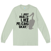 Matcha i just really like pelicans okay Long Sleeve Tee - artisFamous