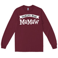 Burgundy World's Best Mamaw Ever Long Sleeve Tee - artisFamous