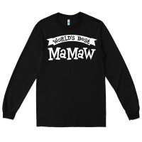 Black World's Best Mamaw Ever Long Sleeve Tee - artisFamous