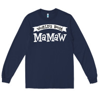 Navy World's Best Mamaw Ever Long Sleeve Tee - artisFamous