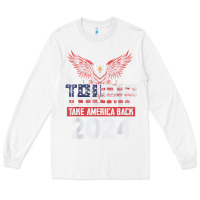 White trump 2024 take america back Long Sleeve Tee - artisFamous