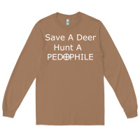 Toasted Coconut save a deer   hunt a pedophil Long Sleeve Tee - artisFamous