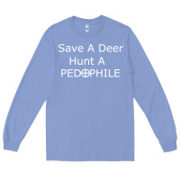 Colony Blue save a deer   hunt a pedophil Long Sleeve Tee - artisFamous