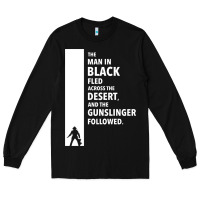 Black the man in black fled across the desert Long Sleeve Tee - artisFamous