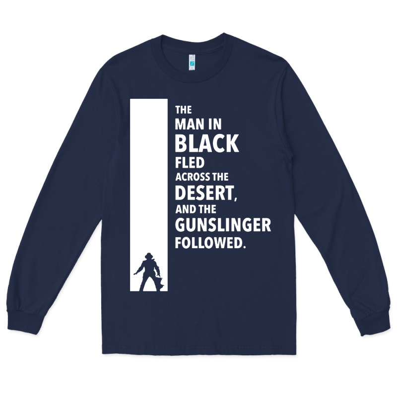 The Man In Black Fled Across The Desert Long Sleeve Tee by artisFamous | Teevron