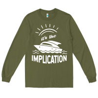 Army Green the implication   its always sunny in philadelphia Long Sleeve Tee - artisFamous
