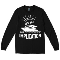 Black the implication   its always sunny in philadelphia Long Sleeve Tee - artisFamous