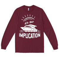 Burgundy the implication   its always sunny in philadelphia Long Sleeve Tee - artisFamous
