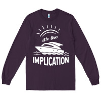 Plum the implication   its always sunny in philadelphia Long Sleeve Tee - artisFamous