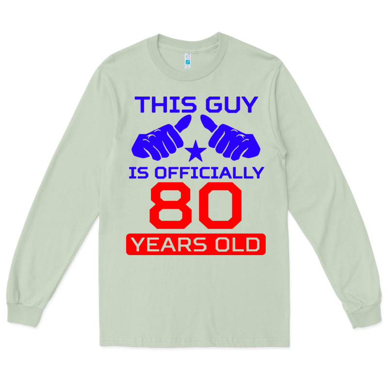 This Guy Is 80 Years Funny 80th Birthday Long Sleeve Tee by artisFamous | Teevron