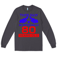 Smoke this guy is 80 years funny 80th birthday Long Sleeve Tee - artisFamous