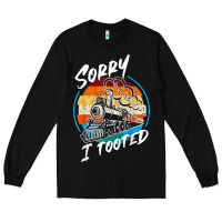 Black sorry i tooted Long Sleeve Tee - artisFamous