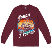 Burgundy sorry i tooted Long Sleeve Tee - artisFamous