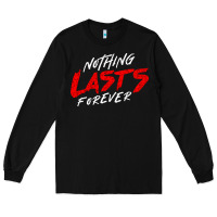 Black Nothing lasts forever Long Sleeve Tee - artisFamous