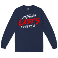 Navy Nothing lasts forever Long Sleeve Tee - artisFamous