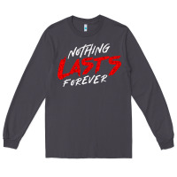Smoke Nothing lasts forever Long Sleeve Tee - artisFamous