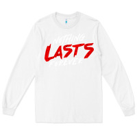 White Nothing lasts forever Long Sleeve Tee - artisFamous