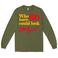 Army Green funny 60th birthday this good Long Sleeve Tee - artisFamous