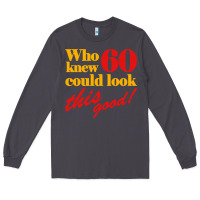 Smoke funny 60th birthday this good Long Sleeve Tee - artisFamous