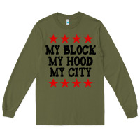 Army Green my block my hood my city Long Sleeve Tee - artisFamous