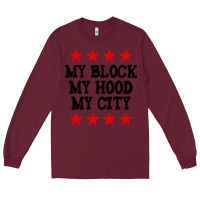Burgundy my block my hood my city Long Sleeve Tee - artisFamous
