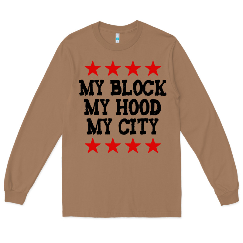 My Block My Hood My City Long Sleeve Tee by artisFamous | Teevron
