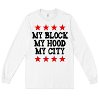 White my block my hood my city Long Sleeve Tee - artisFamous
