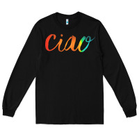 Black ciao italian saying Long Sleeve Tee - artisFamous