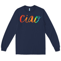 Navy ciao italian saying Long Sleeve Tee - artisFamous